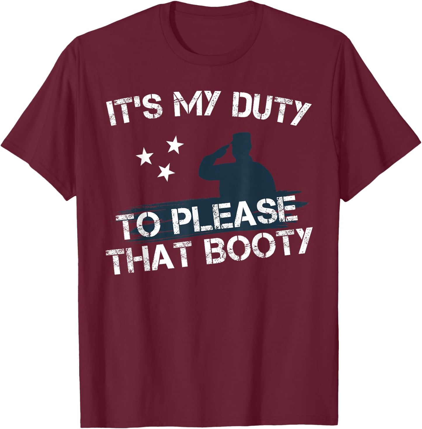 It's My Duty Funny Military Army Adult Humor T-Shirt - T-Shirt | Maroon