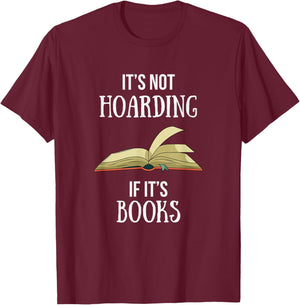 Funny Book Lover Gift Boutique It's Not Hoarding If It's Books T-Shirt - T-Shirt | Maroon