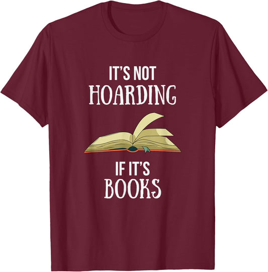 Funny Book Lover Gift Boutique It's Not Hoarding If It's Books T-Shirt - T-Shirt | Maroon