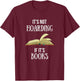 Funny Book Lover Gift Boutique It's Not Hoarding If It's Books T-Shirt - T-Shirt | Maroon