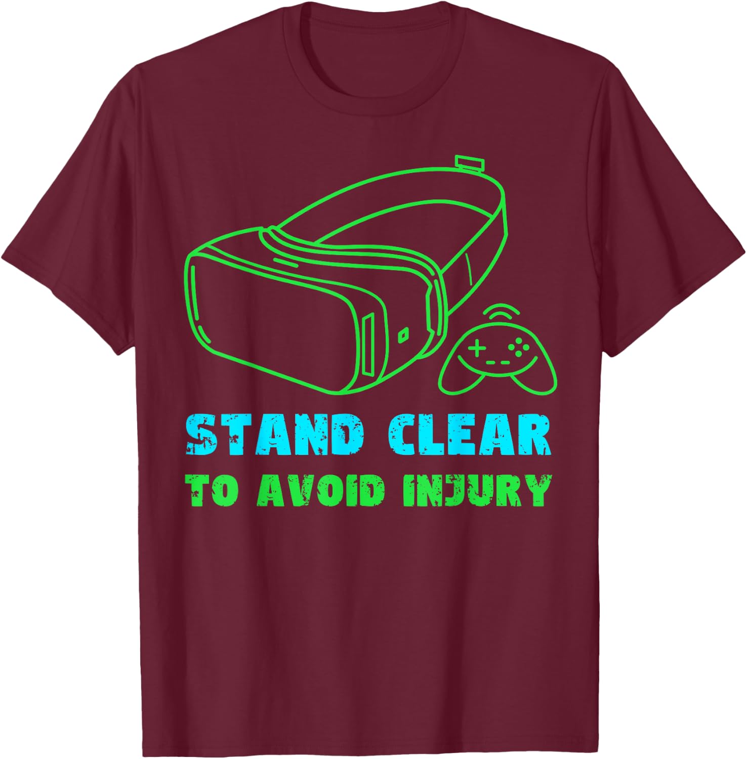 VR Gaming Virtual Reality Gamer Stand Clear To Avoid Injury T-Shirt - T-Shirt | Maroon
