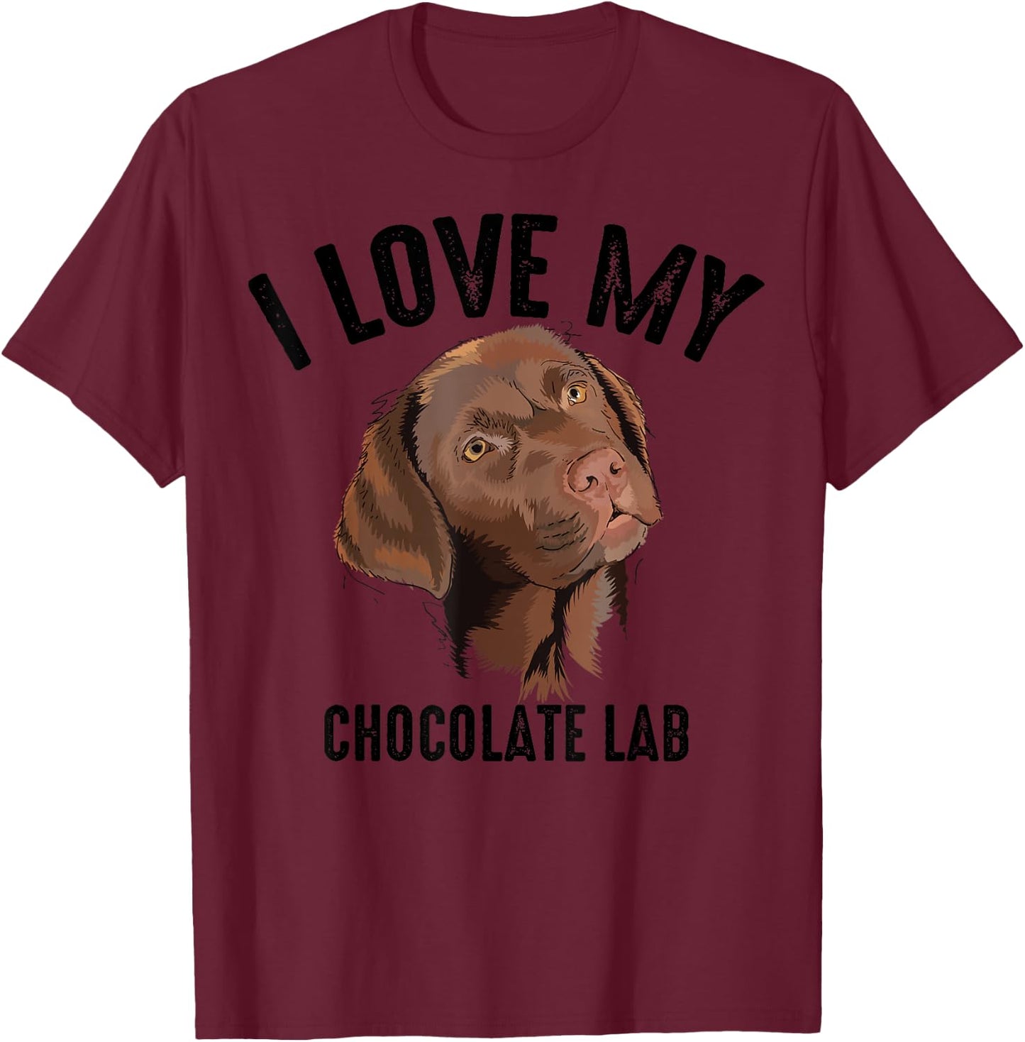 Cool I Love My Chocolate Lab | Funny Brown Labrador Pet Gift T-Shirt - T-Shirt | Maroon