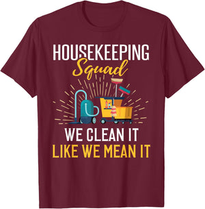 Housekeeping Shirt Humor Cleaning Squad Housekeeper Gift T-Shirt - T-Shirt | Maroon