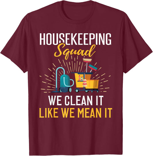 Housekeeping Shirt Humor Cleaning Squad Housekeeper Gift T-Shirt - T-Shirt | Maroon