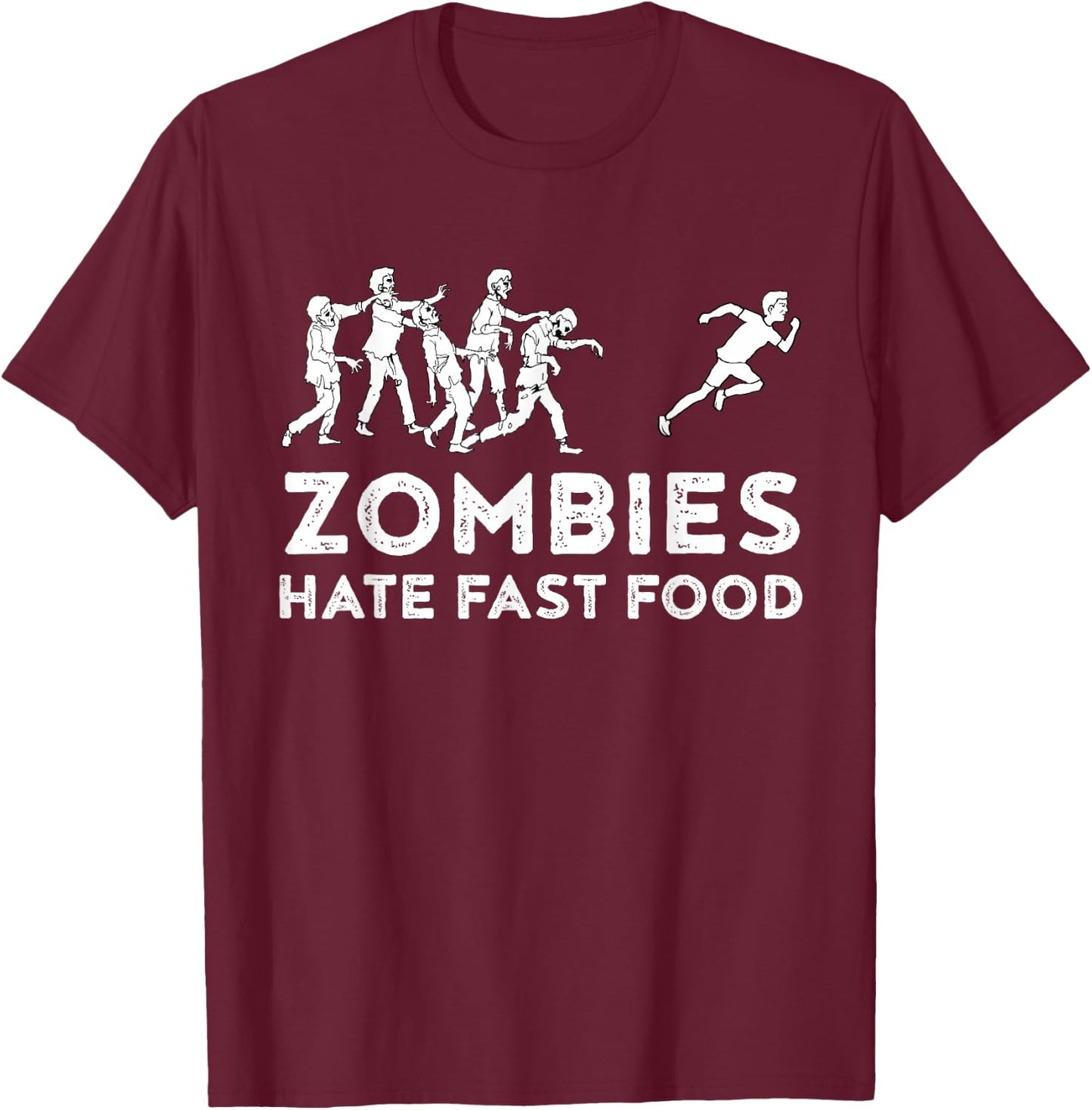 Zombies Hate Fast Food Funny Zombie T-Shirt - T-Shirt | Maroon