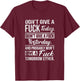 Don't Give A Fuck Today Didn't Give A Fuck Yesterday Funny T-Shirt - T-Shirt | Maroon