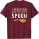 I Survived The Wooden Spoon - Spoon Survivor T-Shirt - T-Shirt | Maroon