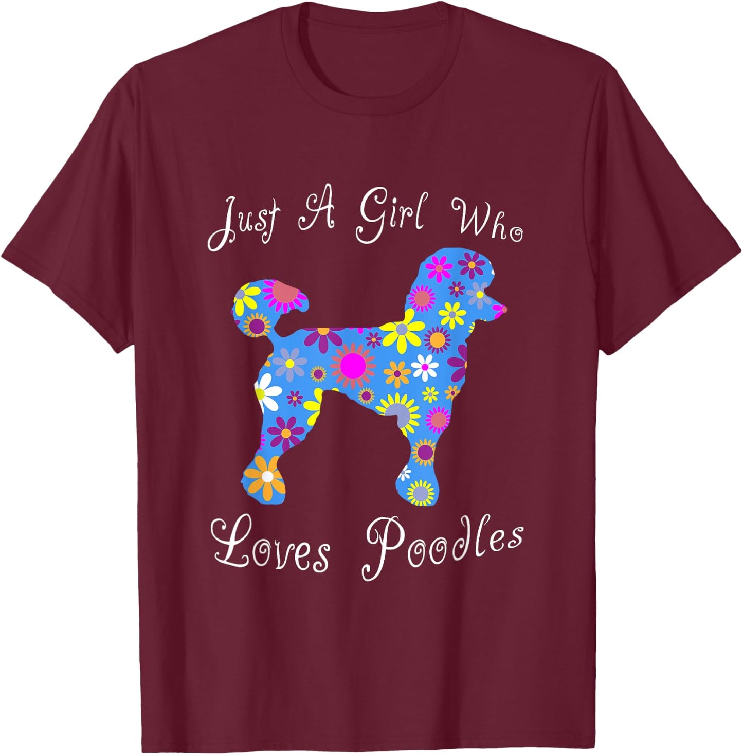 Fun Cute Floral Poodle Lover T-Shirt - T-Shirt | Maroon