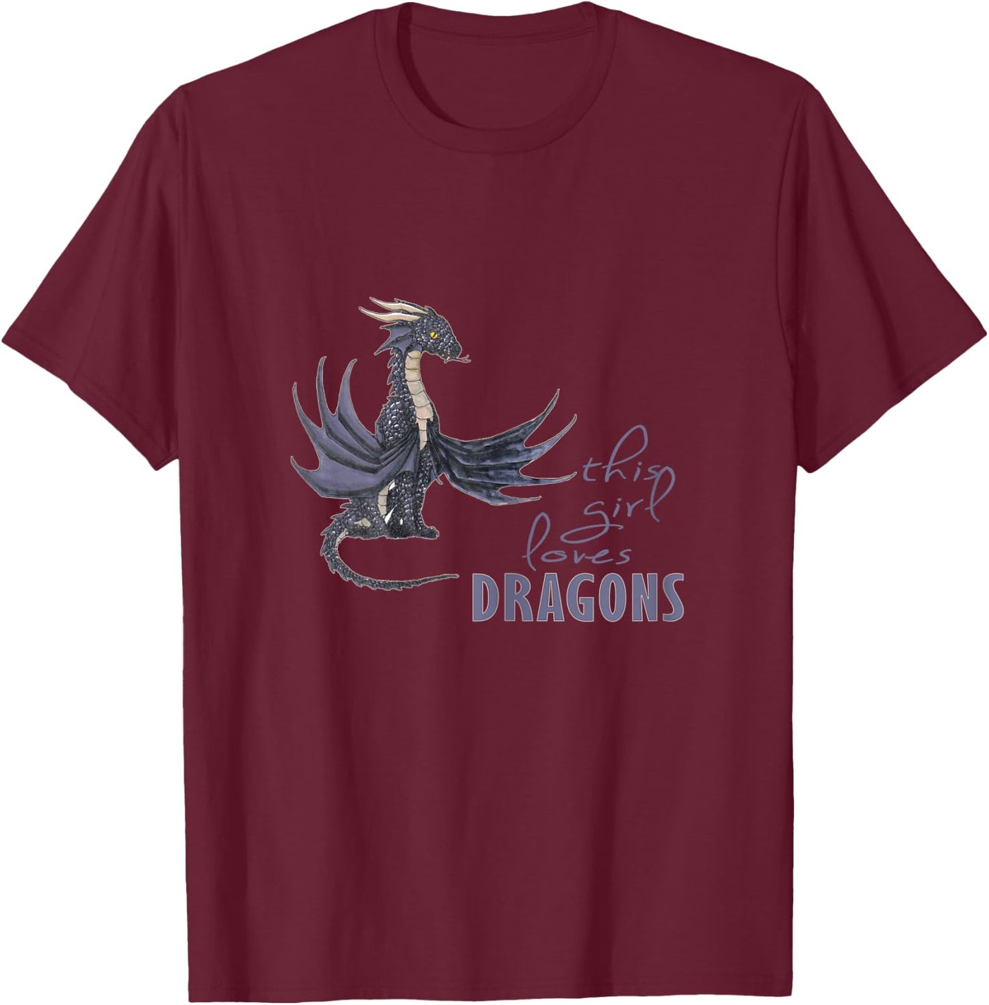 This Girl Loves Dragons - Dragon Clothing Fun T shirt T-Shirt - T-Shirt | Maroon