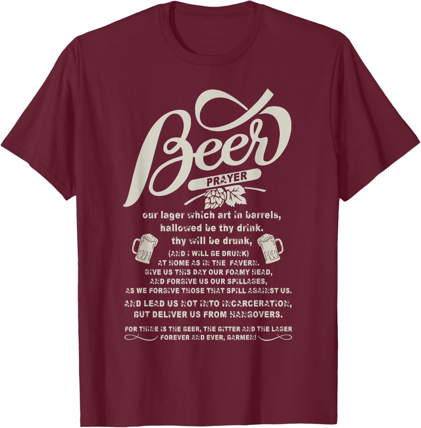 Being A Beer Drinker T Shirt, Beer Prayer T Shirt T-Shirt - T-Shirt | Maroon