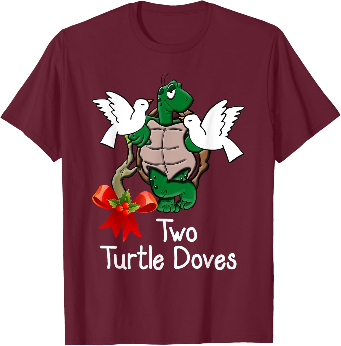 Funny Two Turtle Doves Twelve Days of Christmas T-Shirt - T-Shirt | Maroon