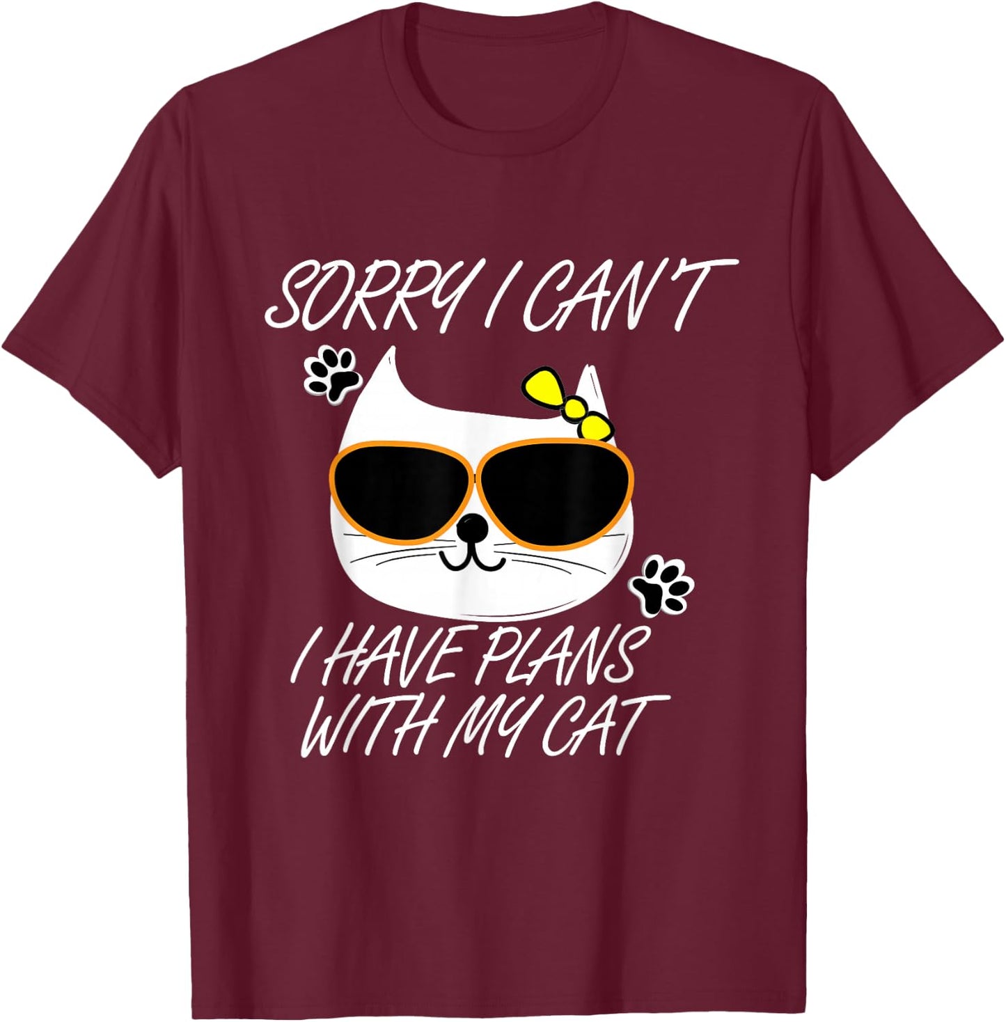 Funny Cat - Sorry, I Can't I Have Plans T-Shirt - T-Shirt | Maroon