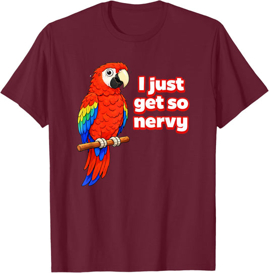 I Just Get So Nervy Parrot Meme T-Shirt - T-Shirt | Maroon