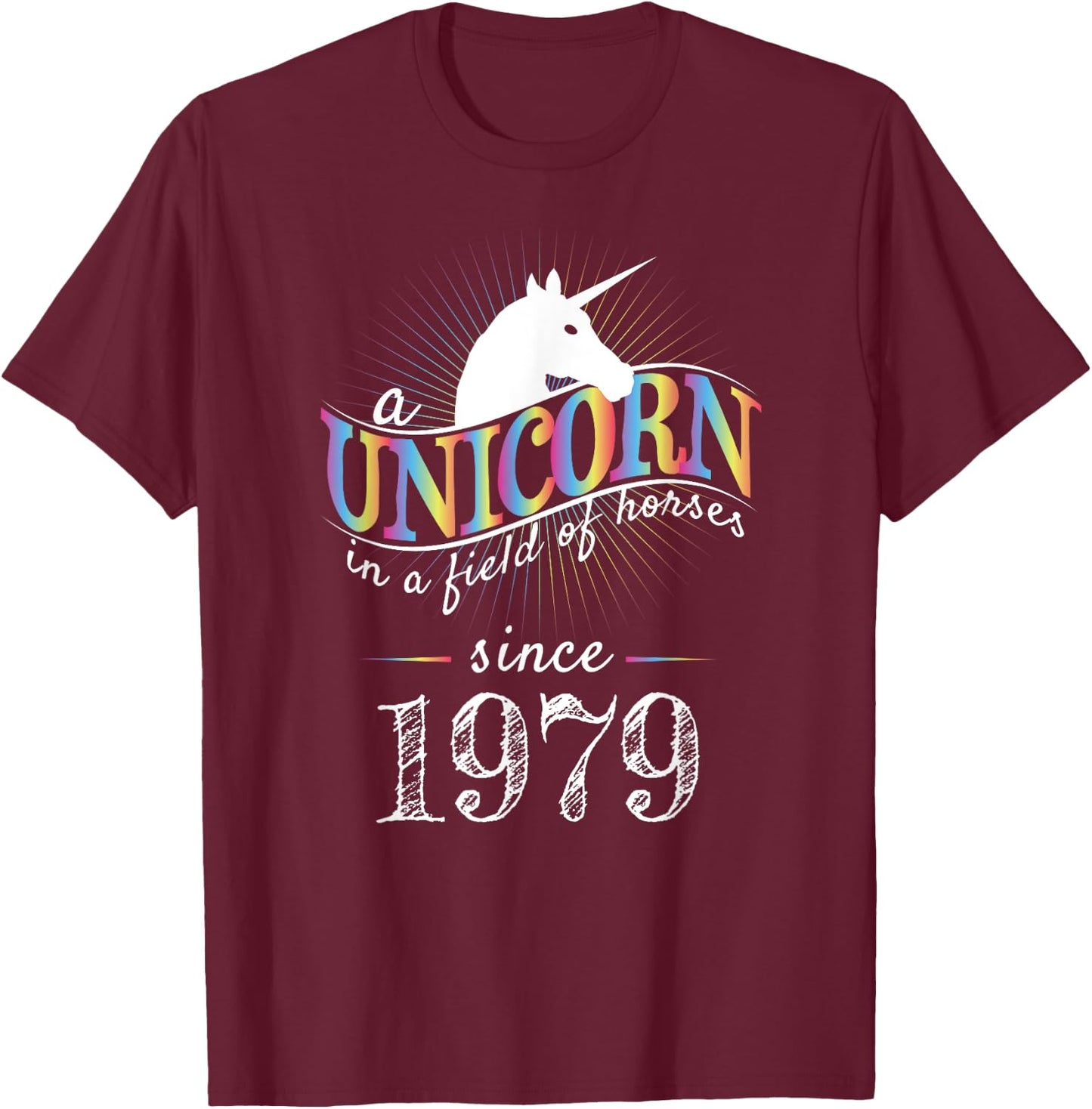 A Unicorn In A Field Of Horses Since 1979 Birthday T-Shirt - T-Shirt | Maroon