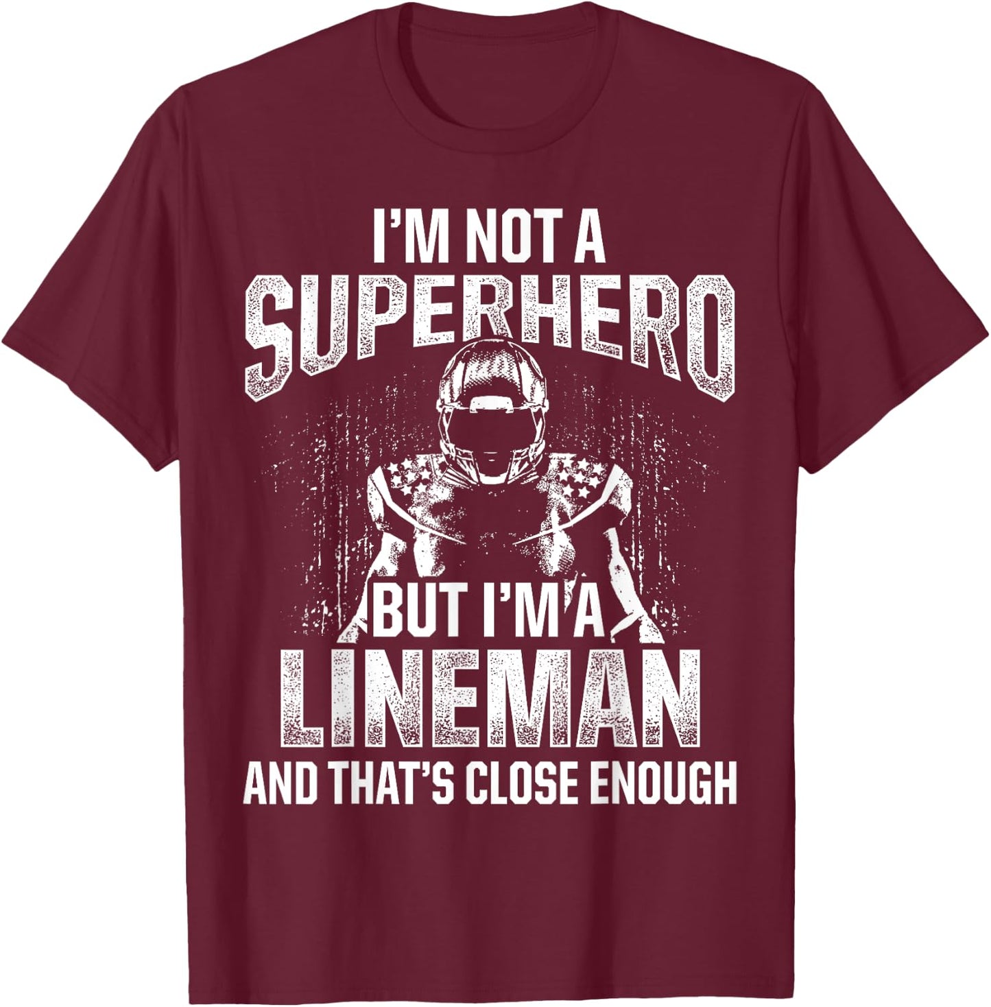 Football Lineman Hero Offensive Defensive Player T-Shirt - T-Shirt | Maroon