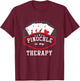 Pinochle Player Pinochle Is My Therapy Playing Cards T-Shirt - T-Shirt | Maroon
