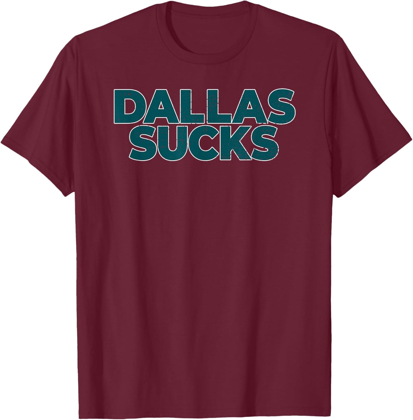Dallas Sucks T-Shirt - T-Shirt | Maroon