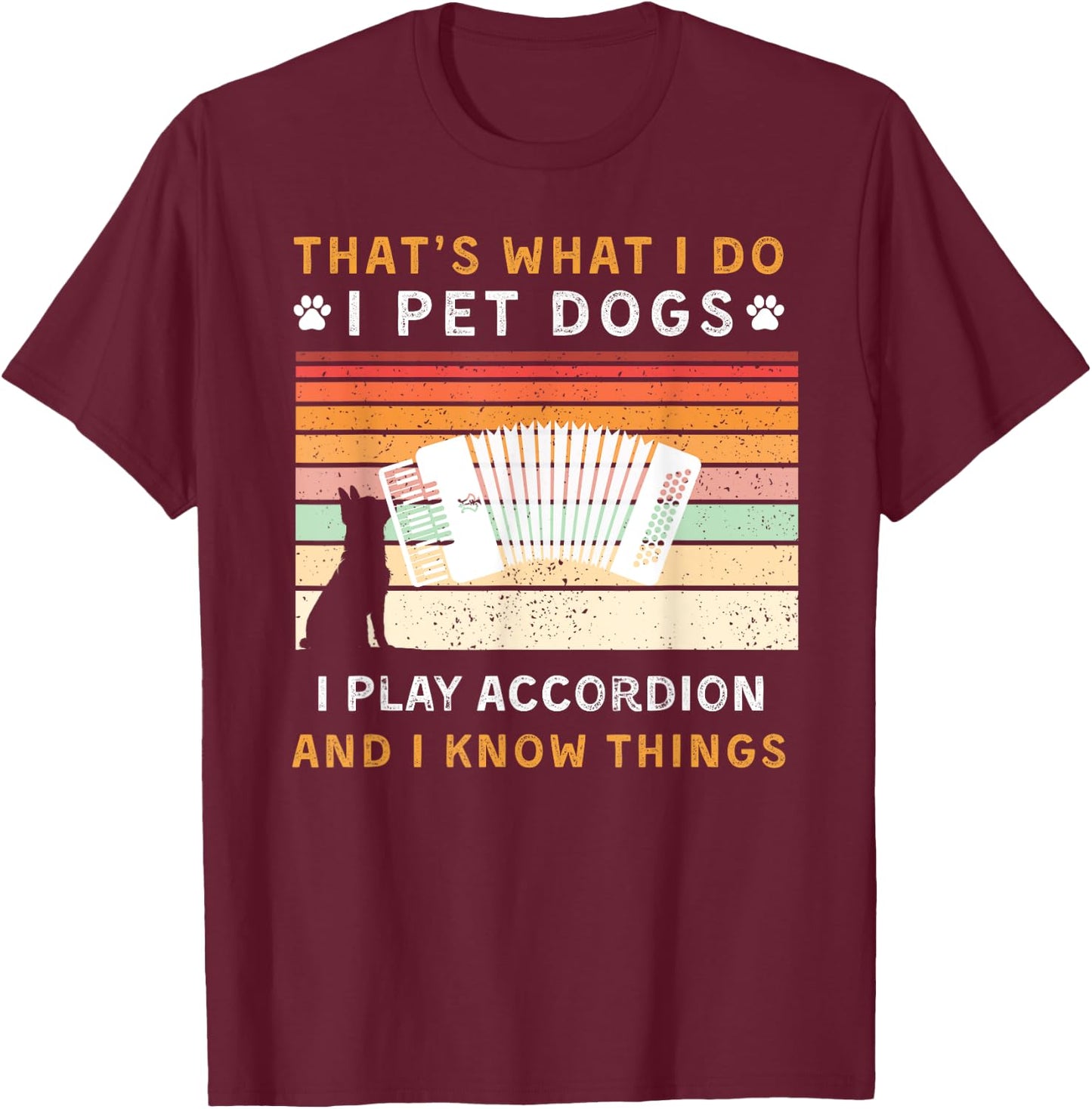 Pet Dogs Play Accordion Know Things Funny T-Shirt - T-Shirt | Maroon