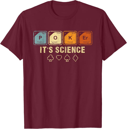 Texas HoldEm Poker It's Science Funny Poker Player T-Shirt - T-Shirt | Maroon