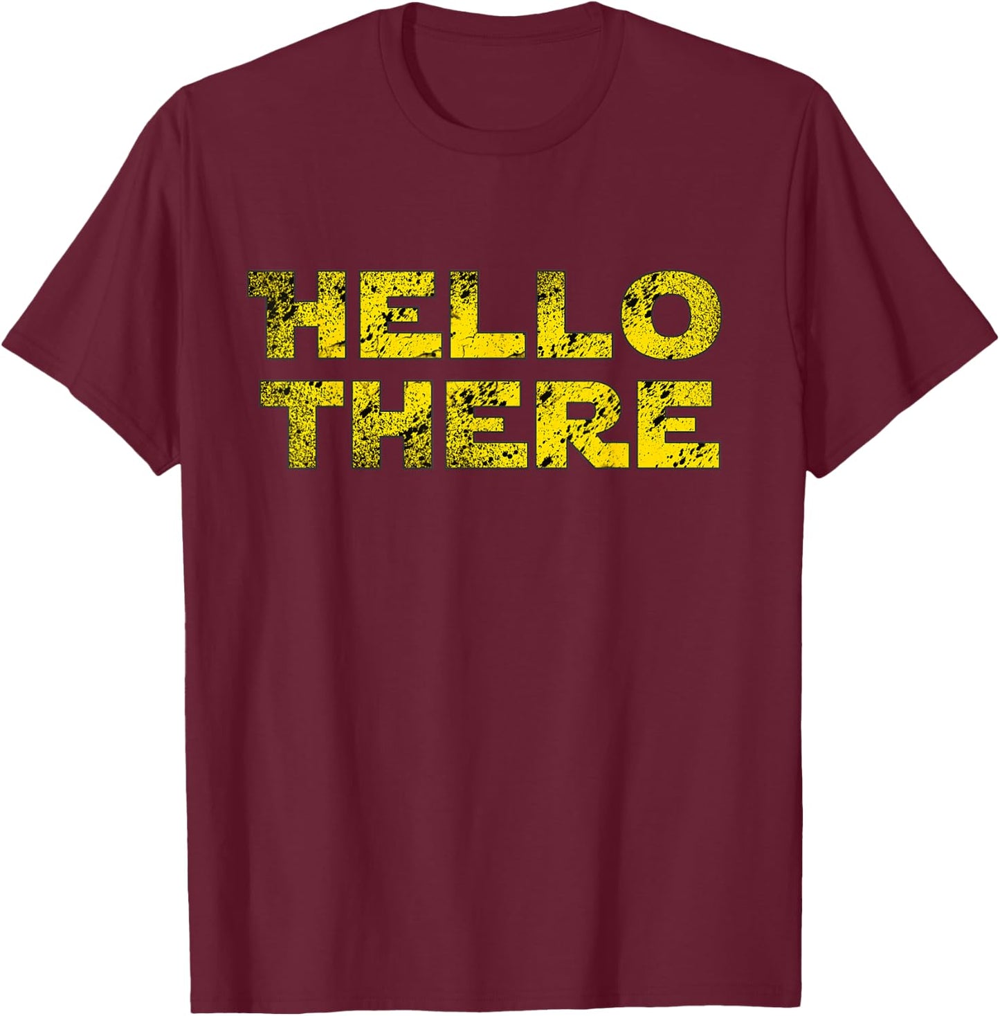 Hello there | Nerdy science fiction T-Shirt - T-Shirt | Maroon