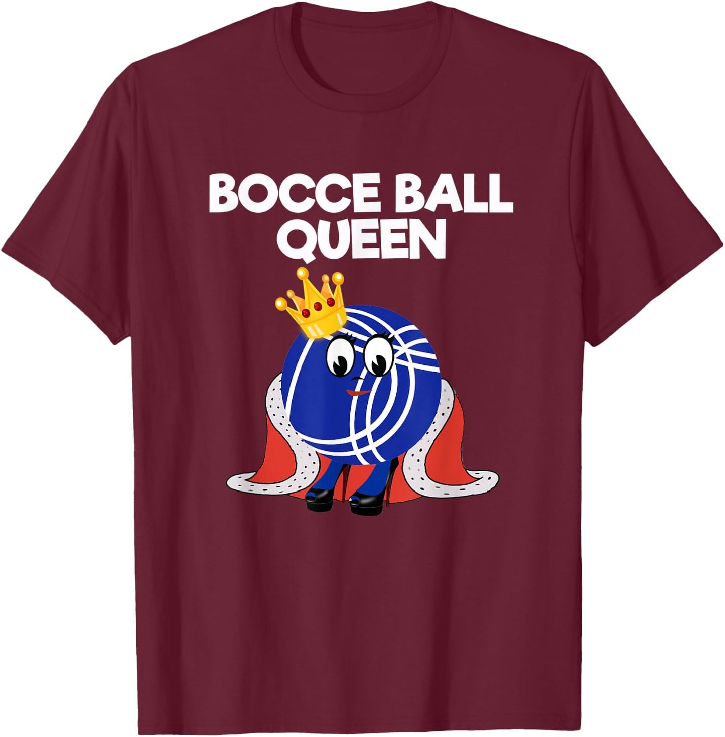 Bocce Ball Queen Funny T-Shirt - T-Shirt | Maroon