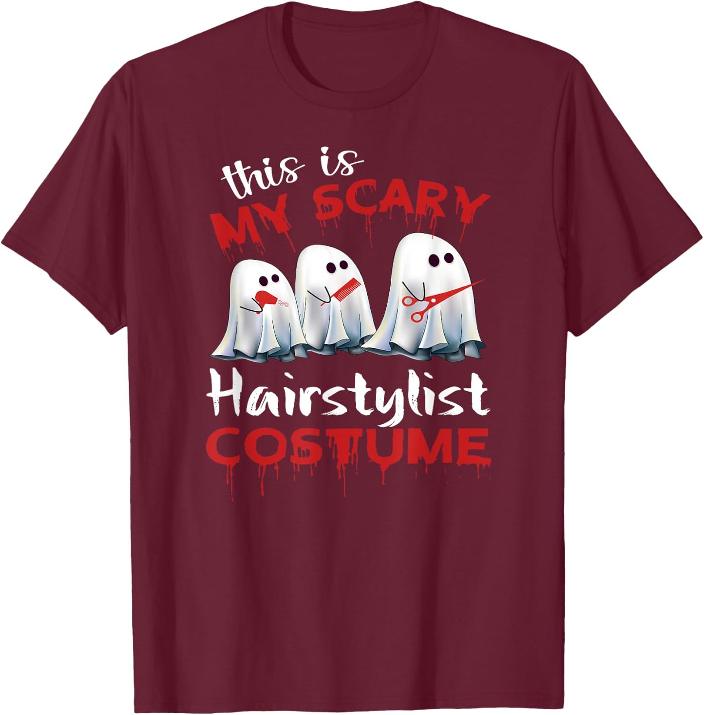 This Is My Scary Hairstylist Costume Halloween T-Shirt - T-Shirt | Maroon