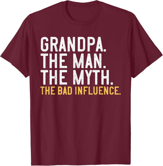 Father's Day Gift Grandpa The Man The Myth The Bad Influence T-Shirt - T-Shirt | Maroon