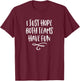 I Just Hope Both Teams Have Fun Shirt Women T-Shirt - T-Shirt | Maroon
