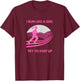 I Run Like a Girl Try to Keep Up Funny Girl Running Runner T-Shirt - T-Shirt | Maroon