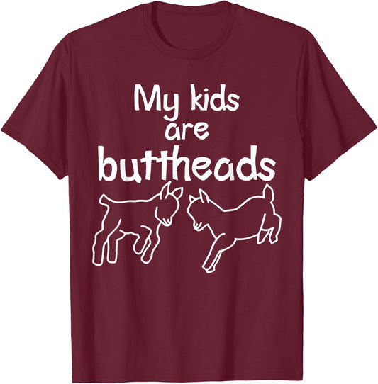 My Kids Are Buttheads Funny Goat Mom Goat Lover & Farmer T-Shirt - T-Shirt | Maroon