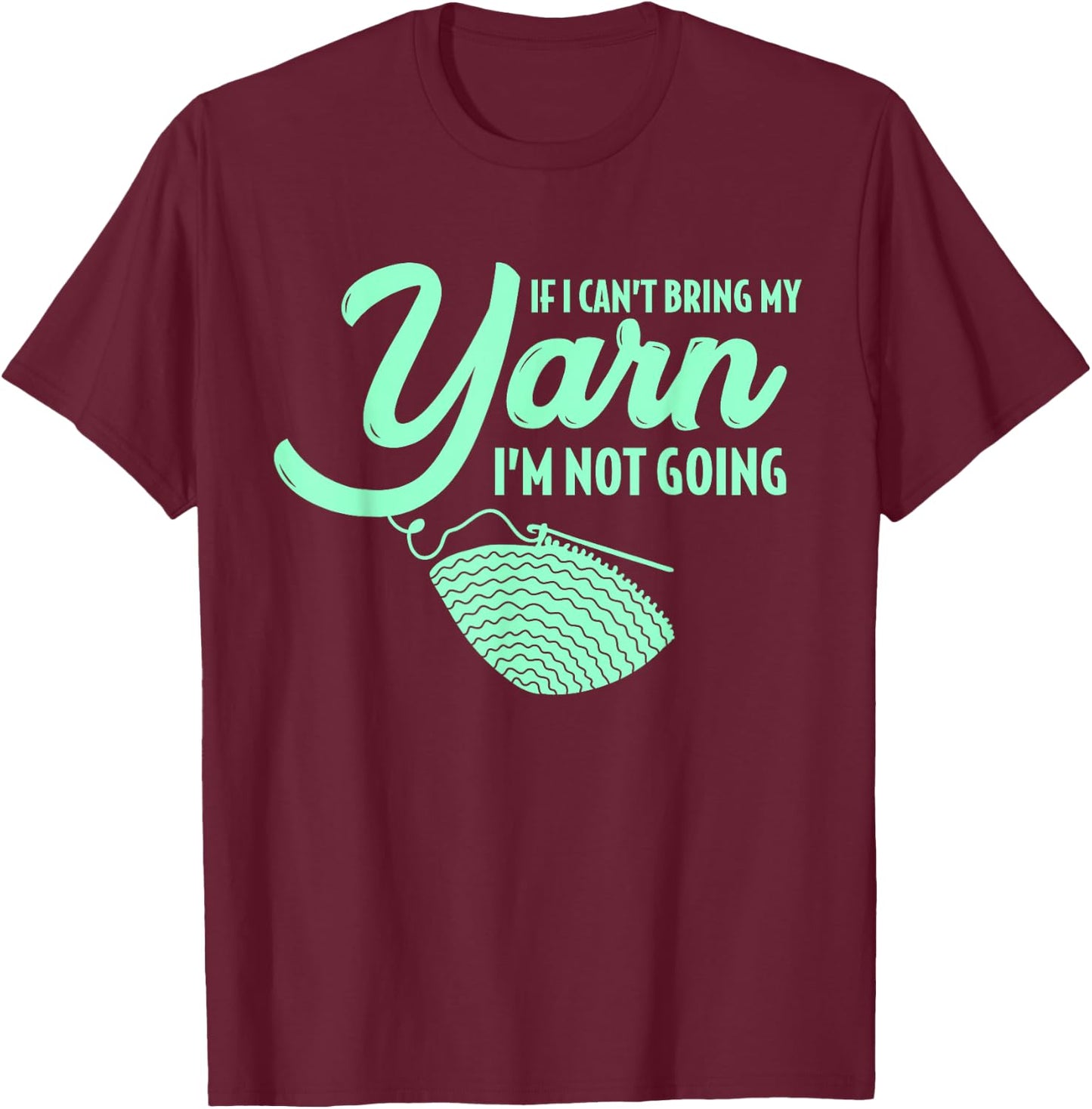 Crocheting Knitting Yarn T-Shirt - T-Shirt | Maroon