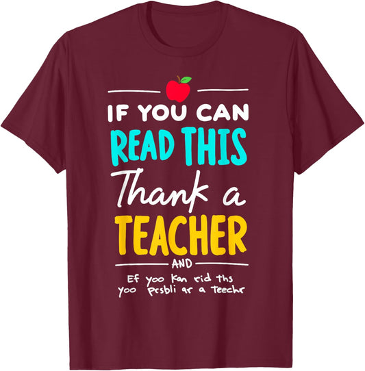 If You Can Read This, Thank A English Teacher Slang Humor T-Shirt - T-Shirt | Maroon