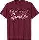 I Don't Sweat I Pink Sparkle T-Shirt - T-Shirt | Maroon