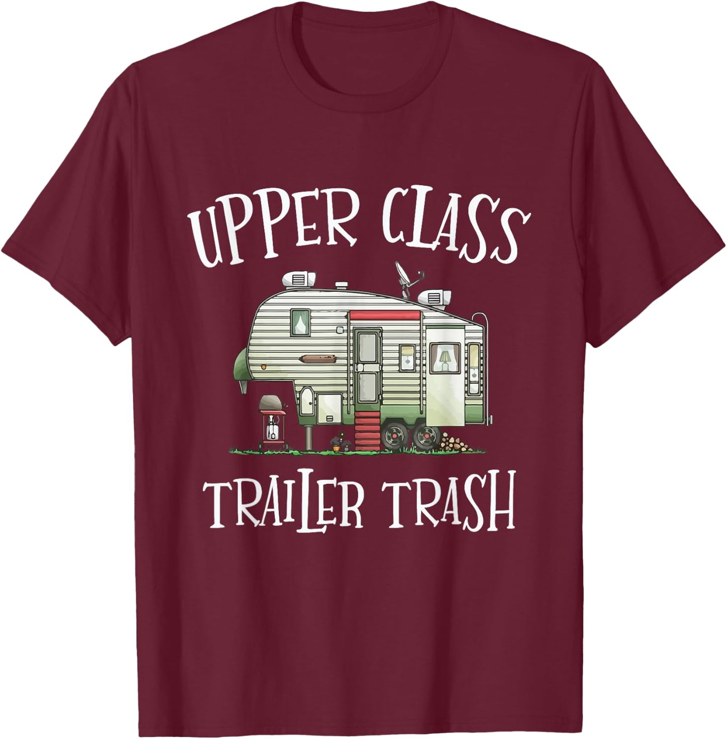 Upper Class Trailer Trash Funny Camper Camping Outdoor T-Shirt - T-Shirt | Maroon