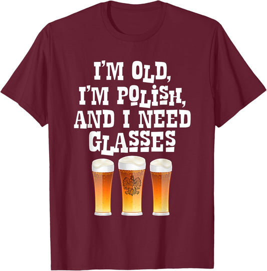 Im Old And Polish And I Need Glasses T Shirt Dziadek Gift T-Shirt - T-Shirt | Maroon