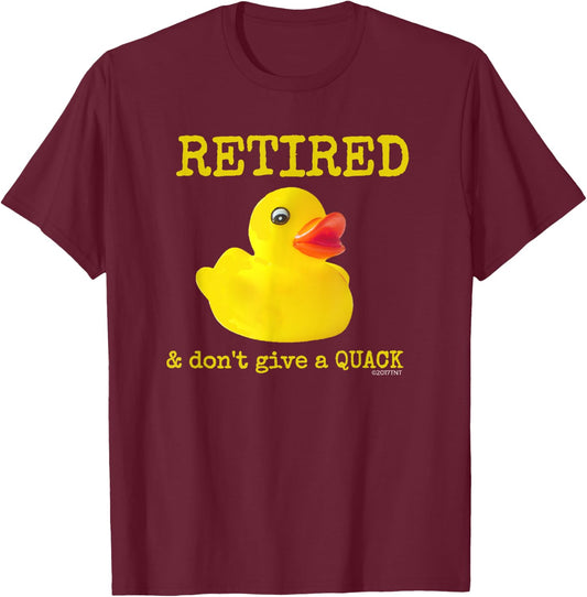 Retirement Funny Retired I Don't Give a Quack Rubber Ducky T-Shirt - T-Shirt | Maroon