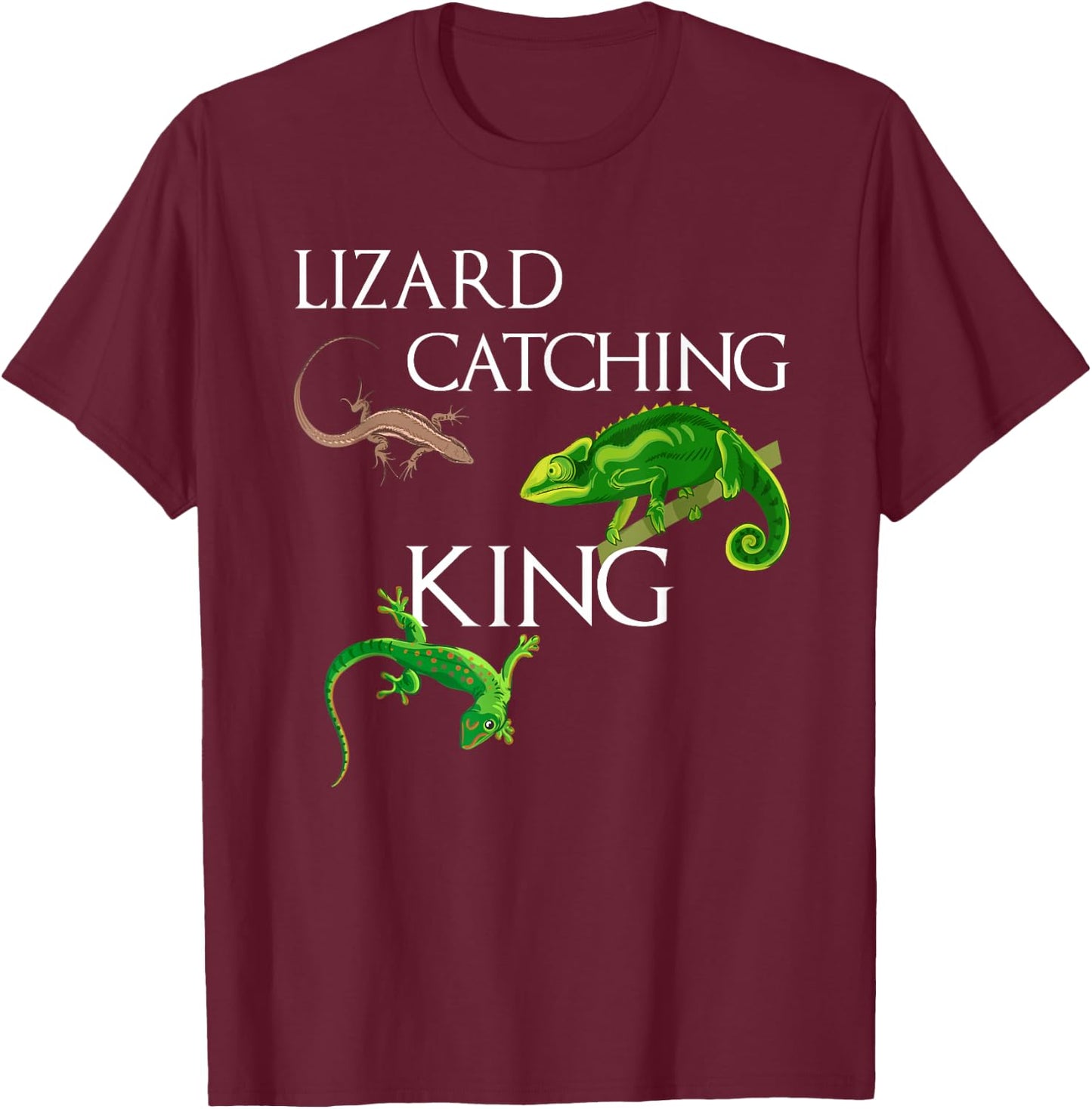 LIZARD CATCHING KING Funny I love Lizard T-Shirt - T-Shirt | Maroon
