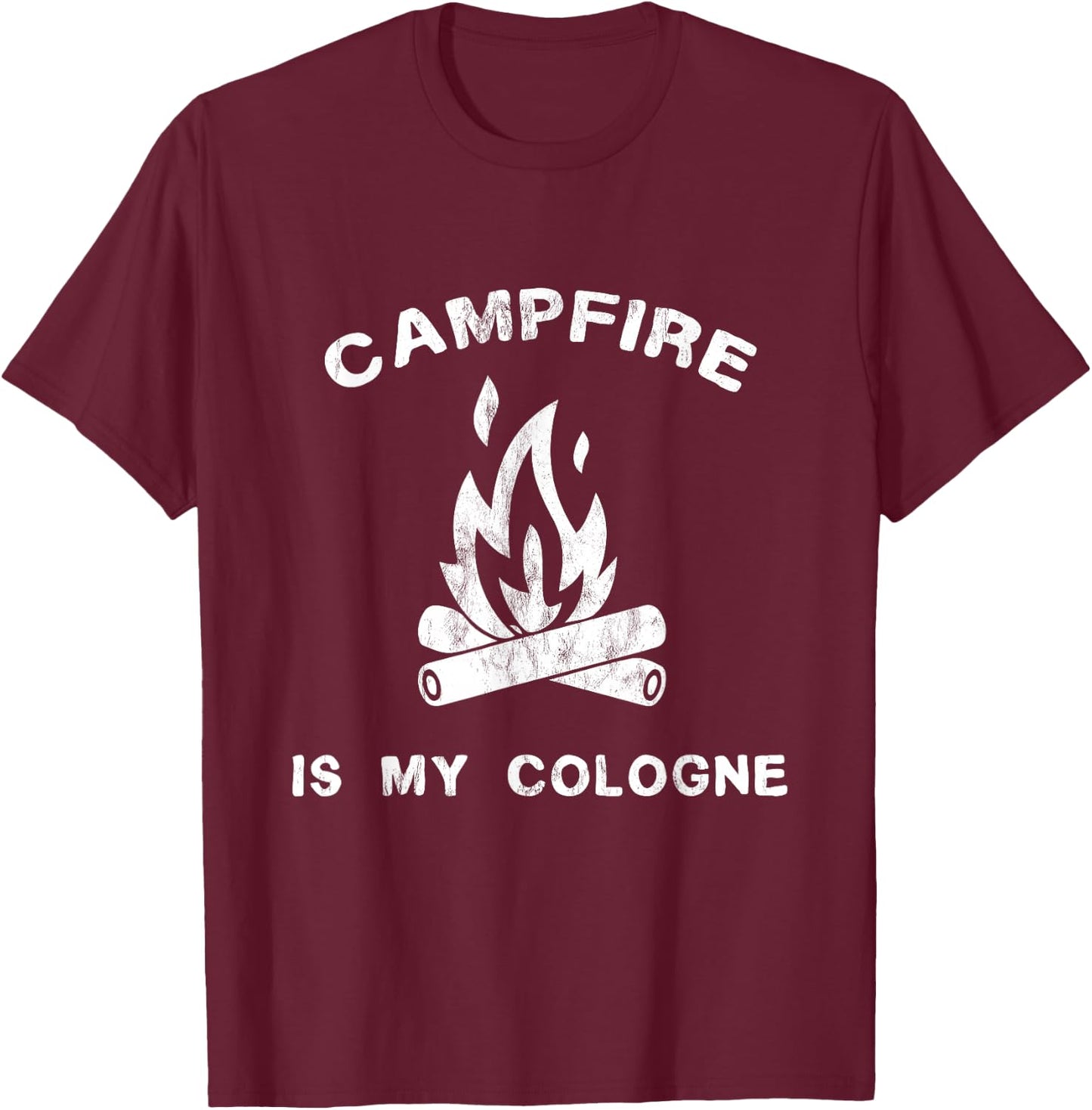 Funny Camping - Campfire Is My Cologne T-Shirt - T-Shirt | Maroon