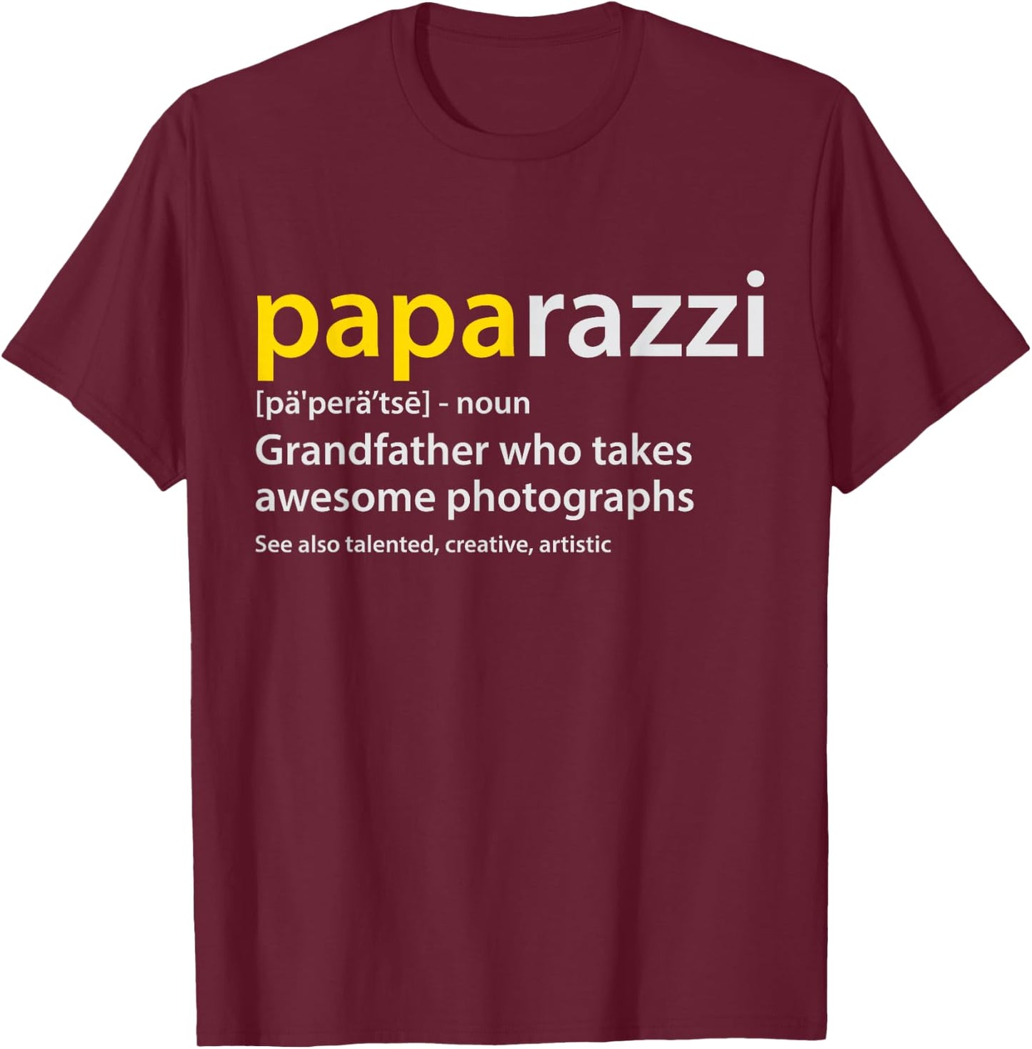 Grandfather Photographer PAPArazzi definition T-Shirt - T-Shirt | Maroon