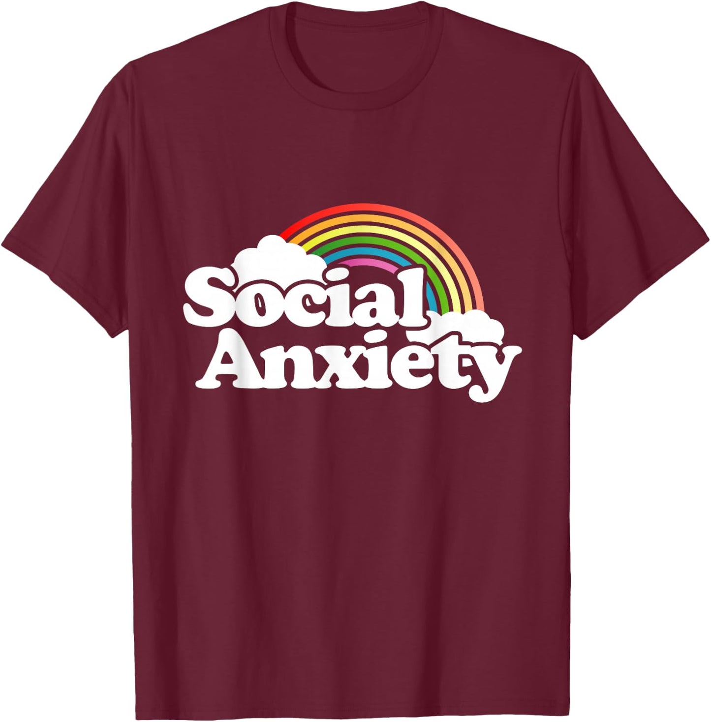 Social Anxiety shirt rainbow funny retro joke T-Shirt - T-Shirt | Maroon