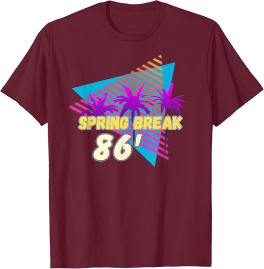 Spring Break 86 | 80s Beach Party Wear T-Shirt - T-Shirt | Maroon