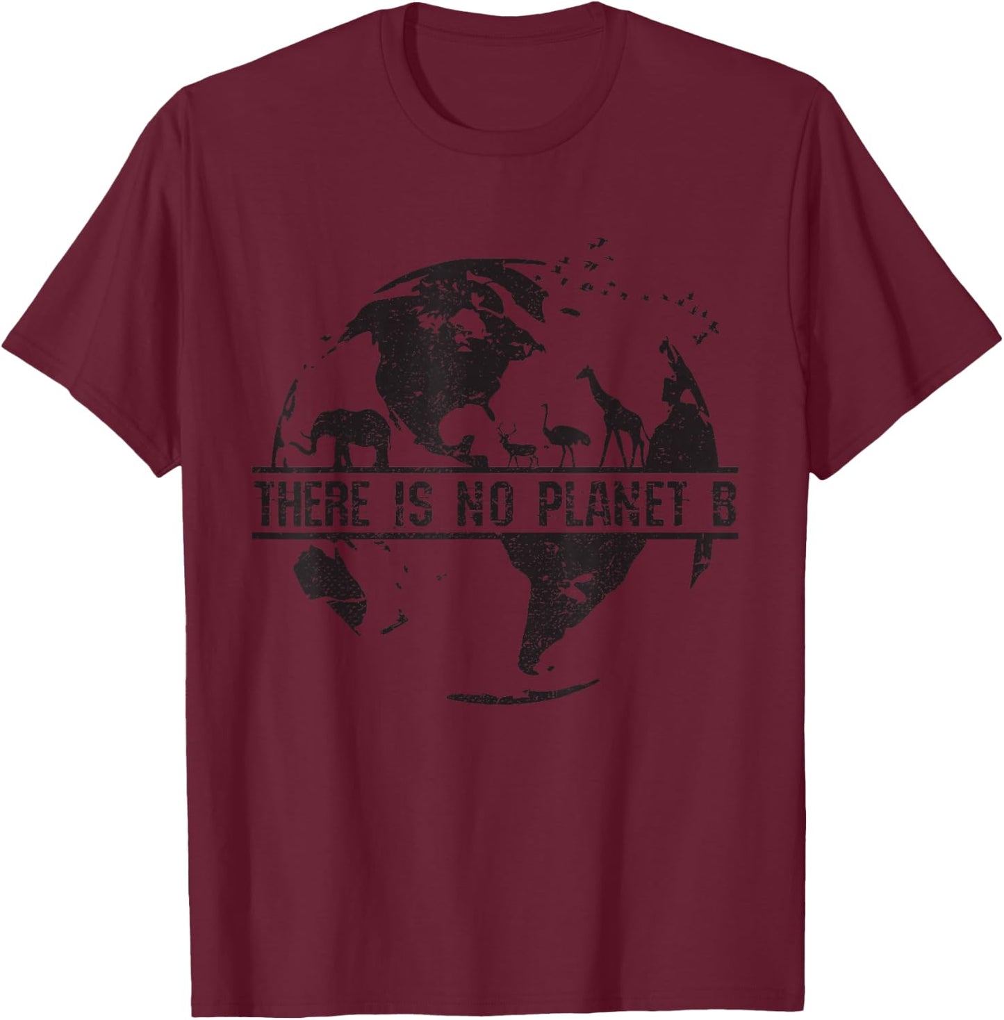 There Is No Planet B Earth Day Environmental Shirt T-Shirt - T-Shirt | Maroon