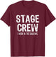 Stage Crew I Work In The Shadows Theater Theatre Funny T-Shirt - T-Shirt | Maroon