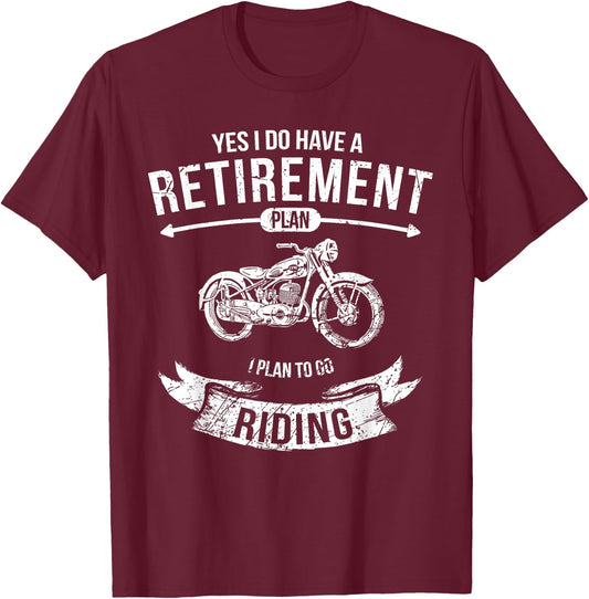 Retirement Plan Riding Motorcycle Biker Ride Riders T-Shirt - T-Shirt | Maroon