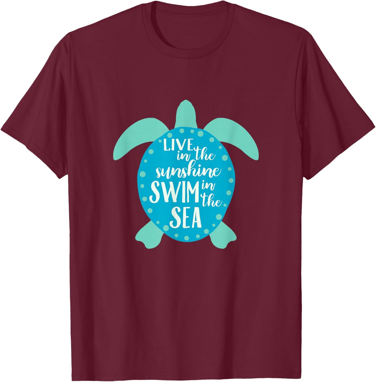 Live In The Sunshine Swim In The Sea Turtle T-Shirt - T-Shirt | Maroon