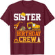 Sister Birthday Crew Construction Excavator Kids Family T-Shirt - T-Shirt | Maroon