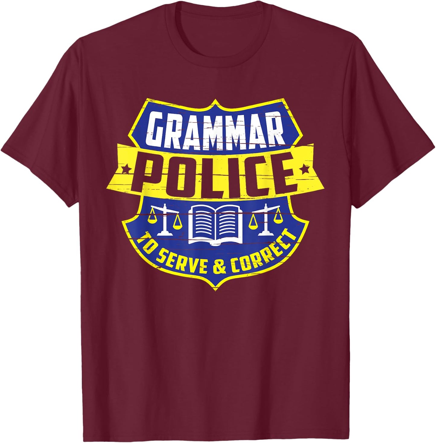 English Grammar Police - Teacher Quotes Literary Gift T-Shirt - T-Shirt | Maroon
