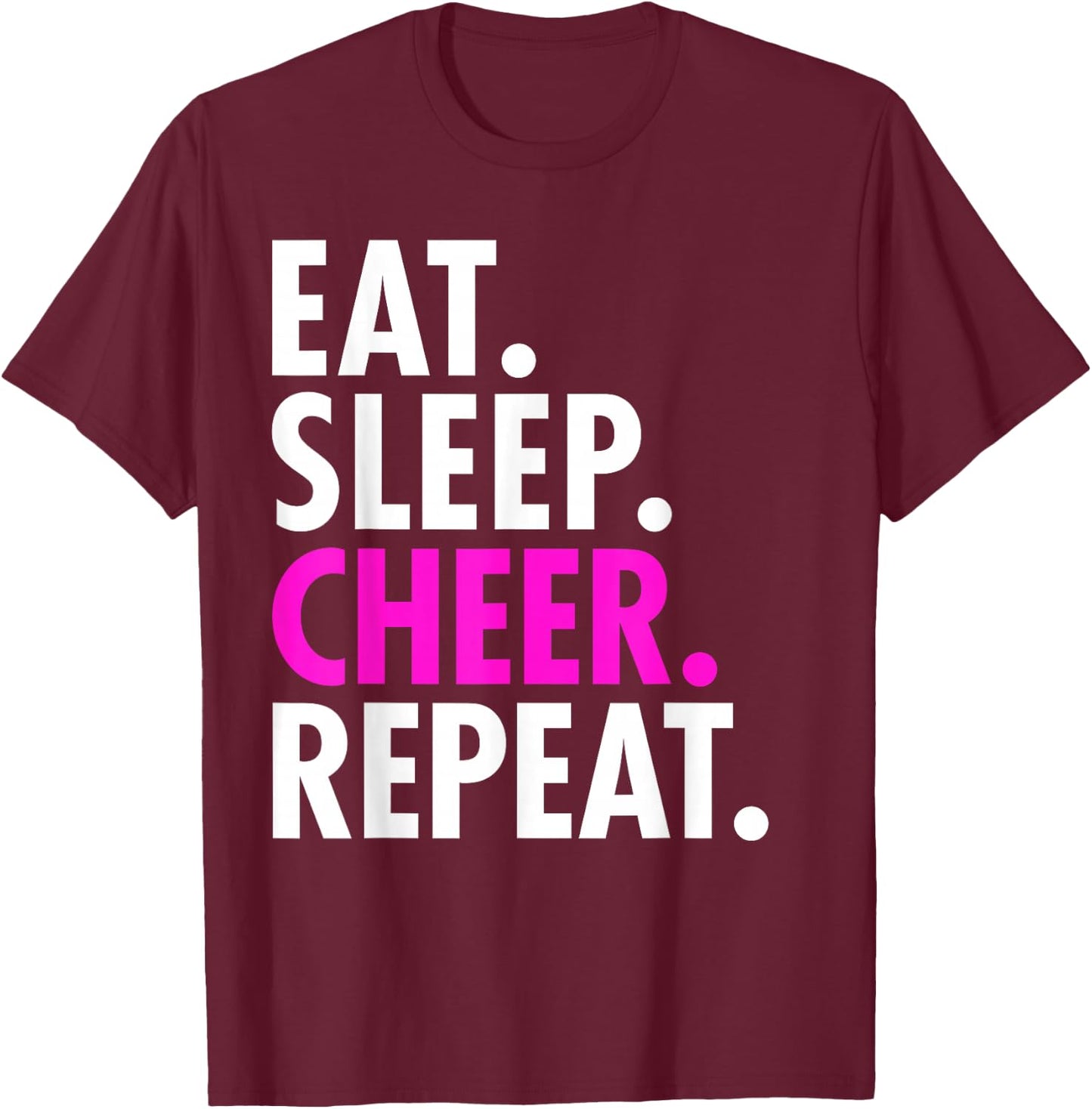 Eat Sleep Cheer Repeat Funny Cheerleader Cheerleading Gift T-Shirt - T-Shirt | Maroon