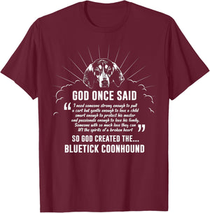 God Once Said Bluetick Coonhound Men Women T-Shirt - T-Shirt | Maroon