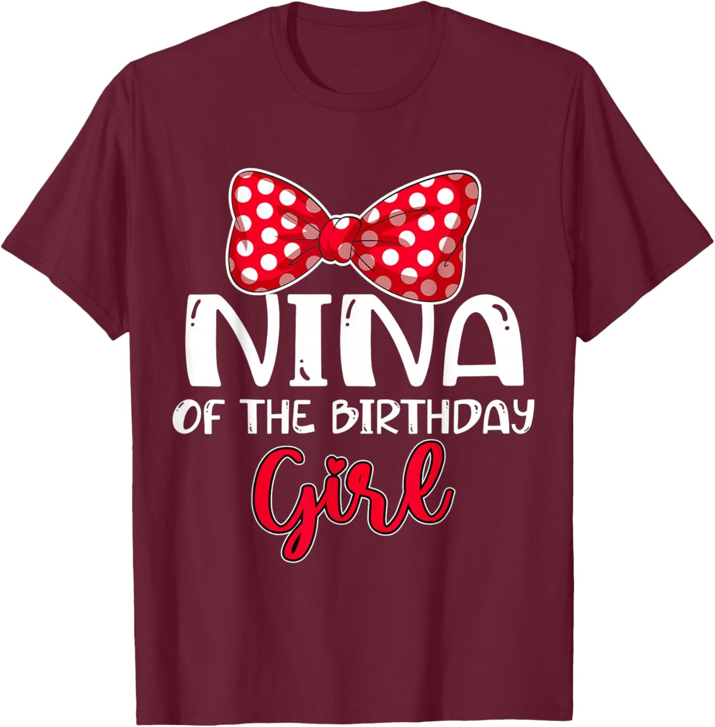 Nina of Birthday Girl Bow Family Celebration Matching T-Shirt - T-Shirt | Maroon